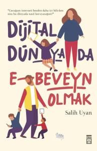 Dijital Dünyada E-Beveyn Olmak Dijital Dünyada E-Beveyn Olmak