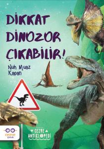 Dikkat Dinozor Çıkabilir ! Dikkat Dinozor Çıkabilir !