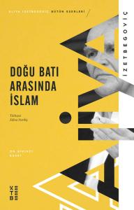 Doğu Batı Arasında İslam Doğu Batı Arasında İslam