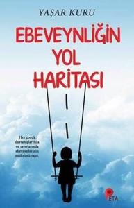Ebeveynliğin Yol Haritası Ebeveynliğin Yol Haritası