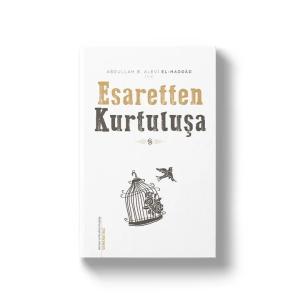 Esaretten Kurtuluşa Esaretten Kurtuluşa