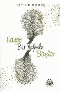 Hayat Bir Nefesle Başlar Hayat Bir Nefesle Başlar