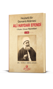 Heybetli Bir Osmanlı Allamesi Ali Haydar Efendi Hz. 1. Cilt Heybetli Bir Osmanlı Allamesi Ali Haydar Efendi Hz. 1. Cilt
