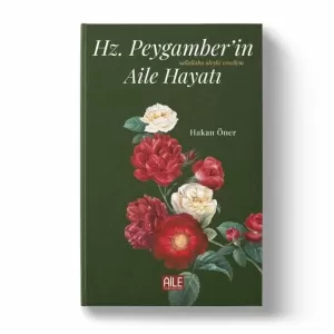 Hz. Peygamber'in (s.a.v) Aile Hayatı Hz. Peygamber'in (s.a.v) Aile Hayatı