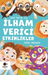 Çocuk Eğitimi İçin İlham Verici Etkinlikler Çocuk Eğitimi İçin İlham Verici Etkinlikler