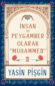 İnsan ve Peygamber Olarak Hz. Muhammed (s.a.v) İnsan ve Peygamber Olarak Hz. Muhammed (s.a.v)