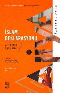 İslam Deklarasyonu ve Tarihi Savunma İslam Deklarasyonu ve Tarihi Savunma