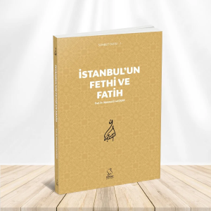 İstanbul'un Fethi ve Fatih İstanbul'un Fethi ve Fatih