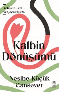 Kalbin Dönüşümü Kalbin Dönüşümü