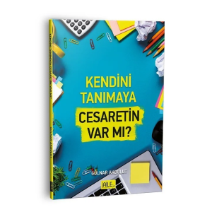 Kendini Tanımaya Cesaretin Var Mı? Kendini Tanımaya Cesaretin Var Mı?