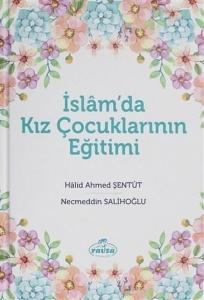 İslam'da Kız Çocuklarının Eğitimi İslam'da Kız Çocuklarının Eğitimi