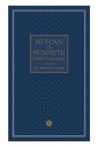 Kuran Ve Sünnete Göre Yaşamak Kuran Ve Sünnete Göre Yaşamak