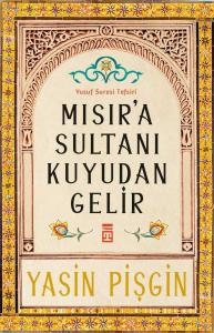 Mısır'a Sultanı Kuyudan Gelir Mısır'a Sultanı Kuyudan Gelir