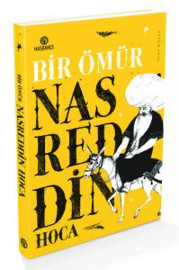 Bir Ömür Nasreddin Hoca Bir Ömür Nasreddin Hoca