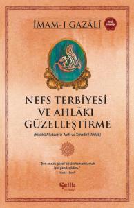 Nefs Terbiyesi ve Ahlâkı Güzelleştirme Nefs Terbiyesi ve Ahlâkı Güzelleştirme