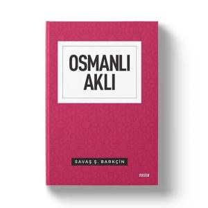 Osmanlı Aklı Osmanlı Aklı
