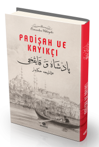 Padişah ve Kayıkçı - Osmanlıca Hikayeler Padişah ve Kayıkçı - Osmanlıca Hikayeler