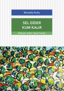 Sel Gider Kum Kalır Sel Gider Kum Kalır