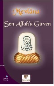 Sen Allah'a Güven Sen Allah'a Güven