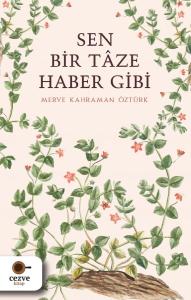 Sen Bir Tâze Haber Gibi Sen Bir Tâze Haber Gibi