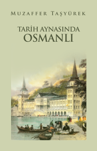 Tarih Aynasında Osmanlı Tarih Aynasında Osmanlı