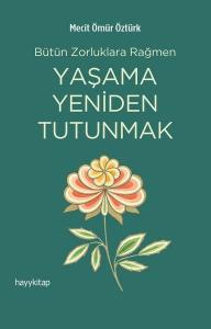 Yaşama Yeniden Tutunmak Yaşama Yeniden Tutunmak