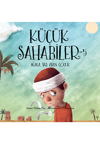 Küçük Sahabiler - 5 / Ağaca Taş Atan Çocuk