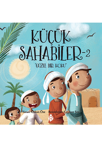 Küçük Sahabiler - 2 / Güzel Bir Koku